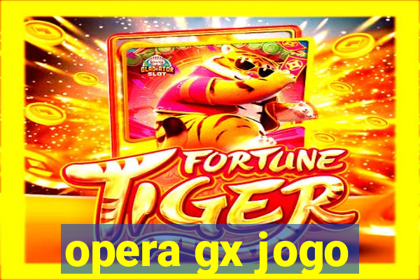 opera gx jogo